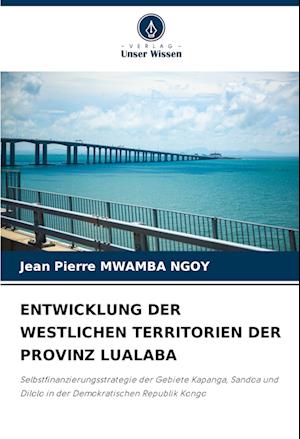 ENTWICKLUNG DER WESTLICHEN TERRITORIEN DER PROVINZ LUALABA