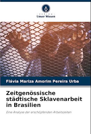 Zeitgenössische städtische Sklavenarbeit in Brasilien