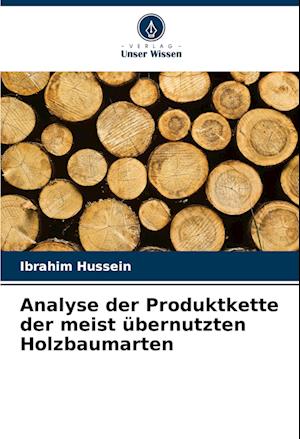 Analyse der Produktkette der meist übernutzten Holzbaumarten