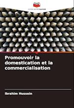 Promouvoir la domestication et la commercialisation