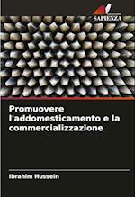 Promuovere l'addomesticamento e la commercializzazione