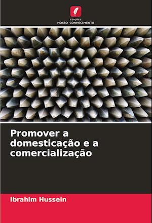 Promover a domesticação e a comercialização