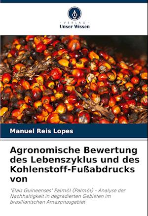 Agronomische Bewertung des Lebenszyklus und des Kohlenstoff-Fußabdrucks von