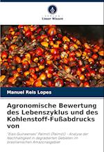 Agronomische Bewertung des Lebenszyklus und des Kohlenstoff-Fußabdrucks von