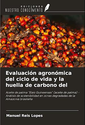 Evaluación agronómica del ciclo de vida y la huella de carbono del