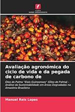 Avaliação agronómica do ciclo de vida e da pegada de carbono de