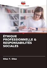 ÉTHIQUE PROFESSIONNELLE & RESPONSABILITÉS SOCIALES