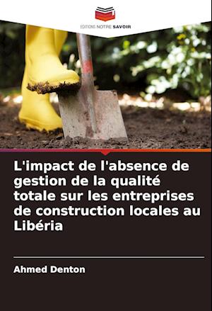 L'impact de l'absence de gestion de la qualité totale sur les entreprises de construction locales au Libéria