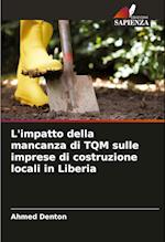 L'impatto della mancanza di TQM sulle imprese di costruzione locali in Liberia