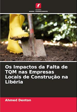 Os Impactos da Falta de TQM nas Empresas Locais de Construção na Libéria