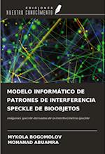 MODELO INFORMÁTICO DE PATRONES DE INTERFERENCIA SPECKLE DE BIOOBJETOS