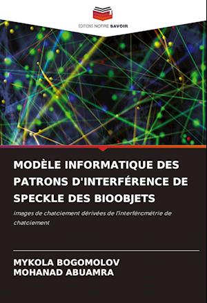 MODÈLE INFORMATIQUE DES PATRONS D'INTERFÉRENCE DE SPECKLE DES BIOOBJETS