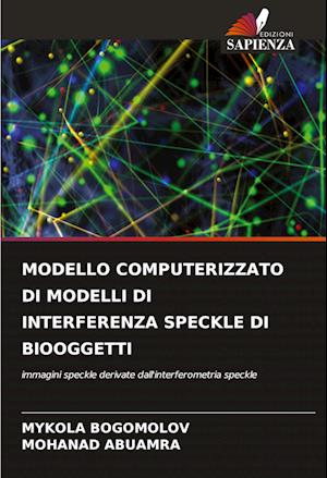 MODELLO COMPUTERIZZATO DI MODELLI DI INTERFERENZA SPECKLE DI BIOOGGETTI