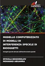 MODELLO COMPUTERIZZATO DI MODELLI DI INTERFERENZA SPECKLE DI BIOOGGETTI