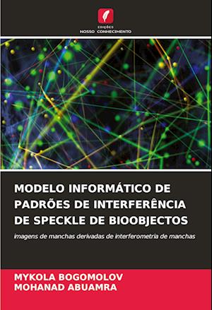 MODELO INFORMÁTICO DE PADRÕES DE INTERFERÊNCIA DE SPECKLE DE BIOOBJECTOS