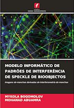 MODELO INFORMÁTICO DE PADRÕES DE INTERFERÊNCIA DE SPECKLE DE BIOOBJECTOS