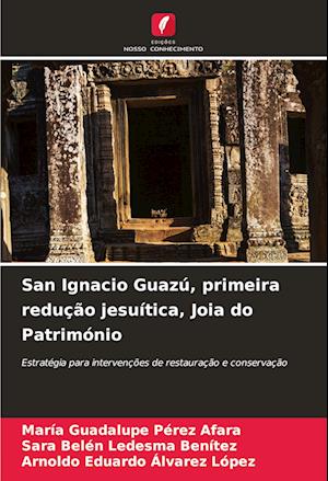 San Ignacio Guazú, primeira redução jesuítica, Joia do Património