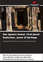 San Ignacio Guazú, First Jesuit Reduction, Jewel of Heritage