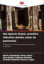 San Ignacio Guazú, première réduction jésuite, Joyau du patrimoine