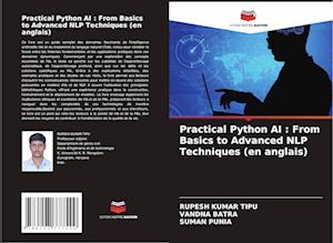 Practical Python AI : From Basics to Advanced NLP Techniques (en anglais)