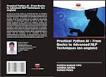 Practical Python AI : From Basics to Advanced NLP Techniques (en anglais)