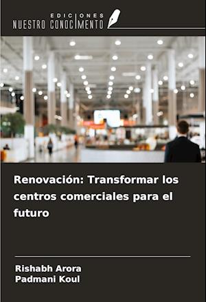 Renovación: Transformar los centros comerciales para el futuro