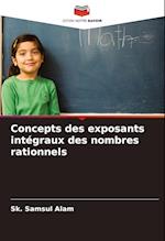 Concepts des exposants intégraux des nombres rationnels