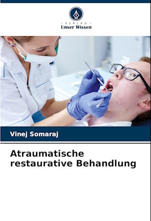 Atraumatische restaurative Behandlung