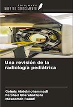 Una revisión de la radiología pediátrica