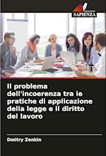 Il problema dell'incoerenza tra le pratiche di applicazione della legge e il diritto del lavoro