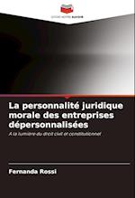 La personnalité juridique morale des entreprises dépersonnalisées