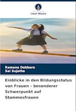 Einblicke in den Bildungsstatus von Frauen ¿ besonderer Schwerpunkt auf Stammesfrauen