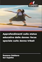 Approfondimenti sullo status educativo delle donne: focus speciale sulle donne tribali