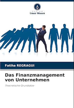 Das Finanzmanagement von Unternehmen