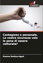 Contagioso e personale. La vostra sicurezza vale la pena di essere catturata?