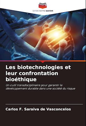 Les biotechnologies et leur confrontation bioéthique