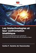 Les biotechnologies et leur confrontation bioéthique