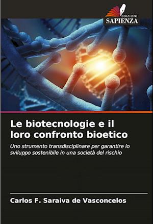 Le biotecnologie e il loro confronto bioetico