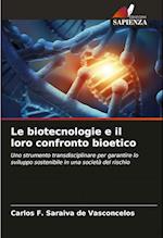 Le biotecnologie e il loro confronto bioetico