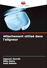 Attachement utilisé dans l'aligneur