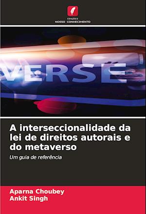 A interseccionalidade da lei de direitos autorais e do metaverso