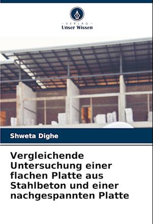 Vergleichende Untersuchung einer flachen Platte aus Stahlbeton und einer nachgespannten Platte