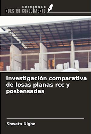 Investigación comparativa de losas planas rcc y postensadas