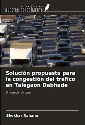 Solución propuesta para la congestión del tráfico en Talegaon Dabhade