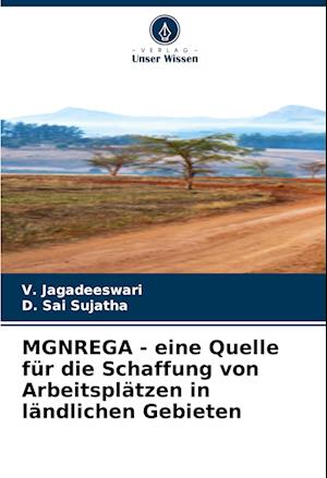 MGNREGA - eine Quelle für die Schaffung von Arbeitsplätzen in ländlichen Gebieten