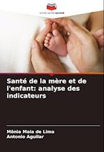 Santé de la mère et de l'enfant: analyse des indicateurs