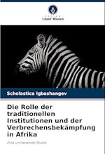 Die Rolle der traditionellen Institutionen und der Verbrechensbekämpfung in Afrika