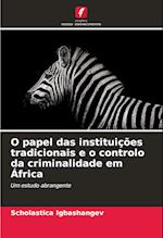 O papel das instituições tradicionais e o controlo da criminalidade em África