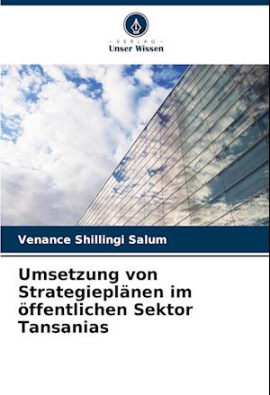 Umsetzung von Strategieplänen im öffentlichen Sektor Tansanias