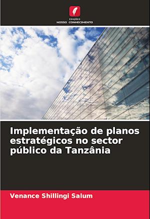 Implementação de planos estratégicos no sector público da Tanzânia